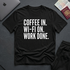 Coffee WiFi Work Done Tshirt
